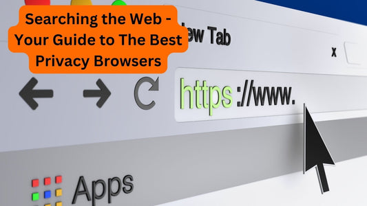 Searching the Web - Your Guide to The Best Privacy Browsers - SCRT - It's your choice